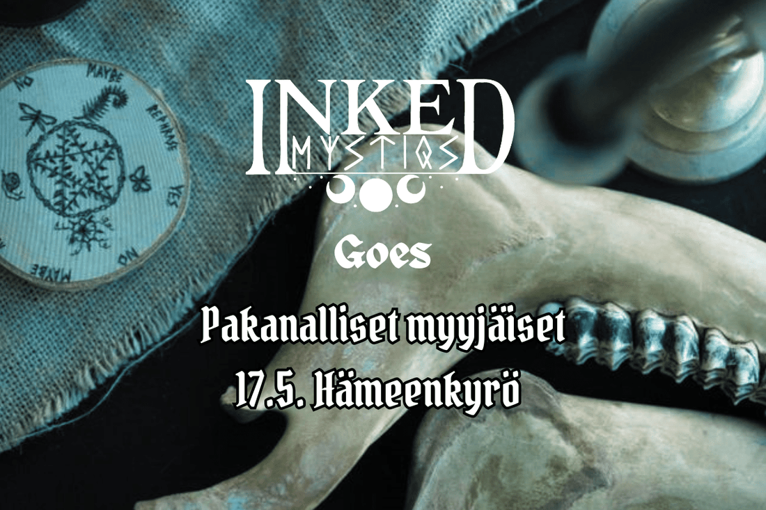 Pakanalliset Myyjäiset 17.5. Hämeenkyrö. Inked Mystiqs mukana!