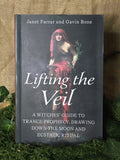 Lifting the Veil - A Witches' Guide to Trance-Prophesy, Drawing Down the Moon and Ecstatic Ritual