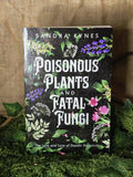 Poisonous Plants and Fatal Fungi - The Lore and Lure of Deadly Botanicals
