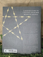The Ultimate Guide to Witchcraft - A Modern-Day Guide to Making Magick