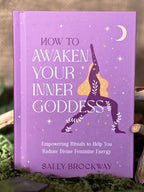 How to Awaken Your Inner Goddess - Empowering Rituals and Affirmations to Help You Radiate Divine Feminine Energy, book in English