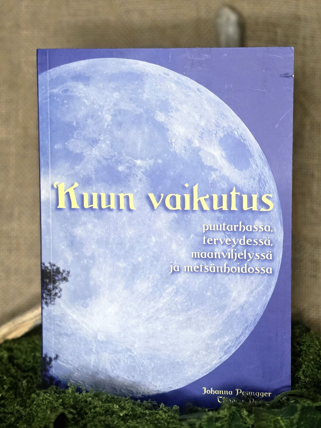 Kuun vaikutus puutarhassa, terveydessä, maanviljelyssä ja metsänhoidossa kirja.