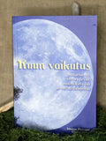 Kuun vaikutus puutarhassa, terveydessä, maanviljelyssä ja metsänhoidossa kirja.