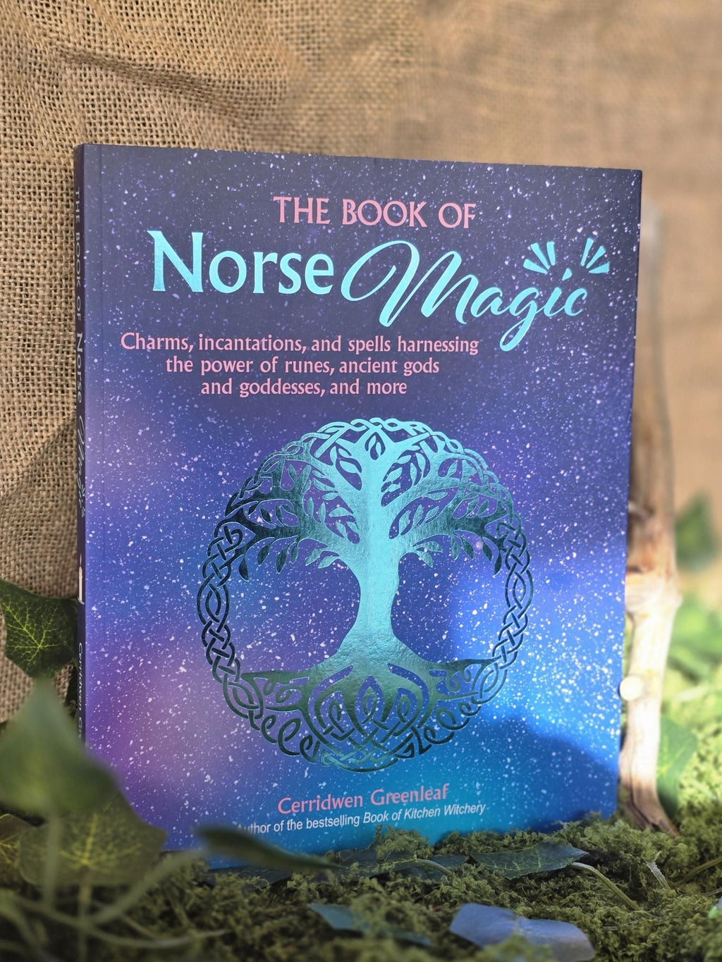 The Book of Norse Magic - Charms, incantations and spells harnessing the power of runes, ancient gods and goddesses, and more
