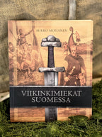 Kirja: Viikinki miekat Suomessa, Mikko Moilanen, Inked Mystiqsiltä!